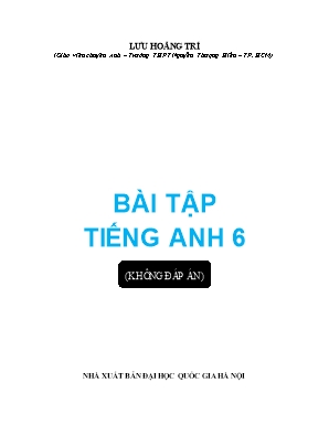 Bài tập Tiếng Anh 6 (Có đáp án) - Lưu Hoằng Trí